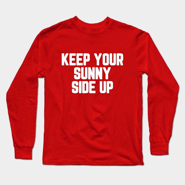 Keep Your Sunny Side Up #6 Long Sleeve T-Shirt by SalahBlt